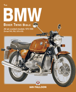 The BMW Boxer Twins 1970-1996 Bible: All Air-Cooled Models 1970-1996 (Except R45, R65, G/S & Gs)