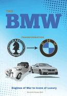 The BMW Transformation: Engines of War to Icons of Luxury