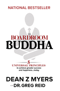 The Boardroom Buddha: 5 Universal Principles to Achieve Greater Success and Happiness... Today