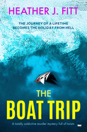 The Boat Trip: A totally addictive murder mystery full of twists
