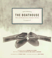 The Boathouse: Tales and Recipes from a Southern Kitchen