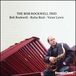 The Bob Rockwell Trio