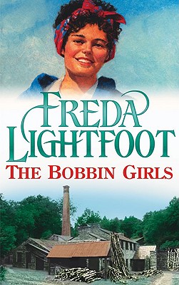 The Bobbin Girls - Lightfoot, Freda