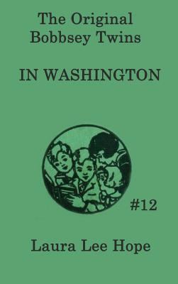 The Bobbsey Twins In Washington - Hope, Laura Lee