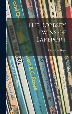 The Bobbsey Twins of Lakeport - Hope, Laura Lee