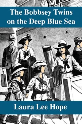 The Bobbsey Twins on the Deep Blue Sea - Hope, Laura Lee