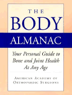 The Body Almanac: Your Personal Guide to Bone and Joint Health at Any Age