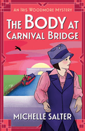 The Body at Carnival Bridge: A historical cozy murder mystery from Michelle Salter