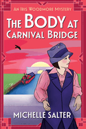 The Body at Carnival Bridge: A historical cozy murder mystery from Michelle Salter