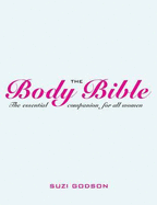 The Body Bible: Every Woman's Essential Companion - Godson, Suzi