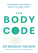 The Body Code: Unlocking your body's ability to heal itself