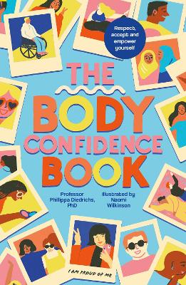 The Body Confidence Book: Respect, accept and empower yourself - Diedrichs, Phillippa