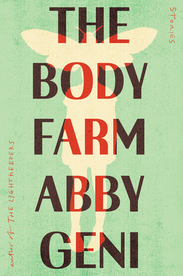 The Body Farm: Stories - Geni, Abby