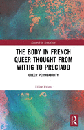 The Body in French Queer Thought from Wittig to Preciado: Queer Permeability