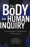 The Body in Human Inquiry: Interdisciplinary Explorations of Embodiment