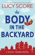 The Body in the Backyard: A Paranormal Murder Mystery & Contemporary Romance (Riley Thorn Book 4)