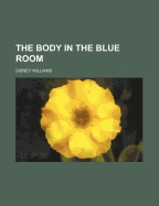 The Body in the Blue Room - Williams, Sidney