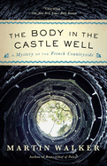 The Body in the Castle Well: A Mystery of the French Countryside