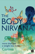 The Body Nirvana: More Than Just a Weight-loss Book