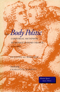 The Body Politic: Corporeal Metaphor in Revolutionary France, 1770-1800