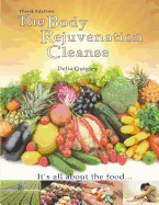 The Body Rejuvenation Cleanse: It's All about the Food