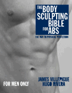 The Body Sculpting Bible for Abs: Men's Edition - Villepigue, James