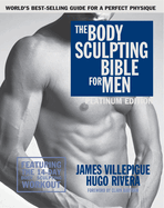 The Body Sculpting Bible for Men, Fourth Edition: The Ultimate Men's Body Sculpting and Bodybuilding Guide Featuring the Best Weight Training Workouts & Nutrition Plans Guaranteed to Gain Muscle & Burn Fat