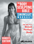 The Body Sculpting Bible Swimsuit Workout: Women's Edition