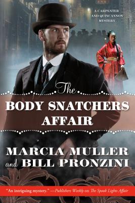 The Body Snatchers Affair: A Carpenter and Quincannon Mystery - Muller, Marcia, and Pronzini, Bill