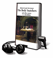 The Body Snatchers and Other Stories - Stevenson, Robert Louis, and McMillan, Roy (Read by)