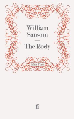 The Body - Sansom, William