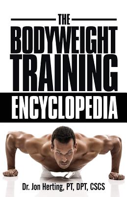 The Bodyweight Training Encyclopedia - Herting, Dr Jon