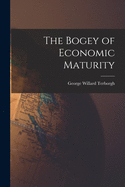 The Bogey of Economic Maturity