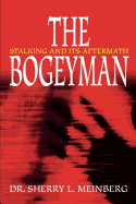 The Bogeyman: Stalking and Its Aftermath