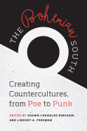 The Bohemian South: Creating Countercultures, from Poe to Punk