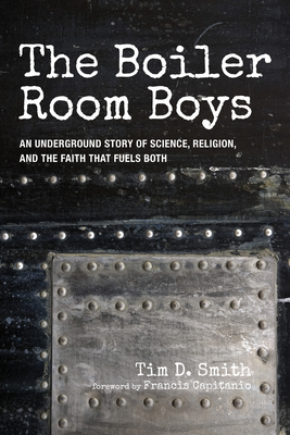 The Boiler Room Boys - Smith, Tim D, and Capitanio, Francis (Foreword by)