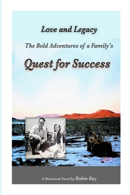 The Bold Adventures of a Family's Quest for Success - Ray, Robin