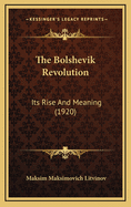 The Bolshevik Revolution: Its Rise and Meaning (1920)
