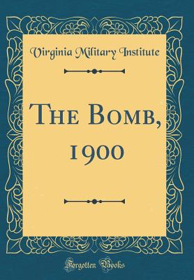 The Bomb, 1900 (Classic Reprint) - Institute, Virginia Military