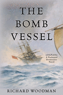The Bomb Vessel: #4 a Nathaniel Drinkwater Novel