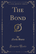 The Bond (Classic Reprint)