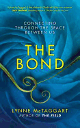 The Bond: Connecting Through the Space Between Us
