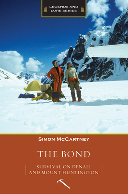 The Bond: Survival on Denali and Mount Huntington - McCartney, Simon