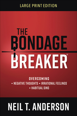The Bondage Breaker Large Print - Anderson, Neil T