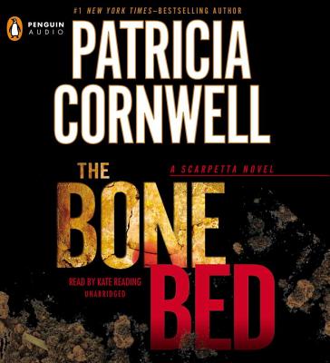 The Bone Bed: Scarpetta (Book 20) - Cornwell, Patricia, and Reading, Kate (Read by)