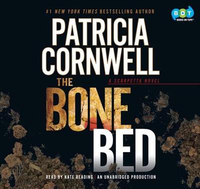 The Bone Bed - Cornwell, Patricia, and Reading, Kate (Read by)