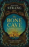 The Bone Cave: A Journey through Myth and Memory