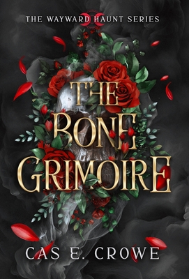 The Bone Grimoire - Crowe, Cas E