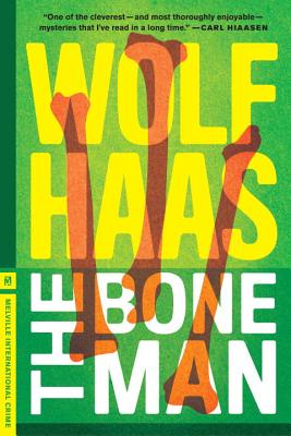 The Bone Man - Haas, Wolf, and Janusch, Annie (Translated by)