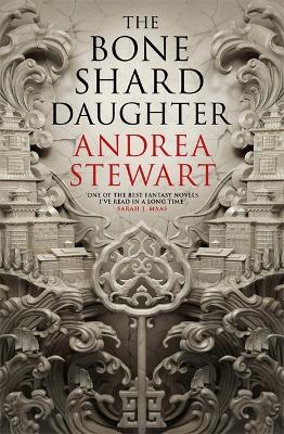 The Bone Shard Daughter: The Drowning Empire Book One - Stewart, Andrea
